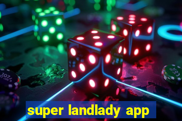 super landlady app